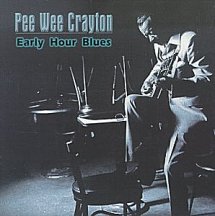 Pee Wee Crayton: Early Hour Blues