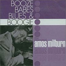 Amos Milburn: Booze, Babes, Blues & Boogie