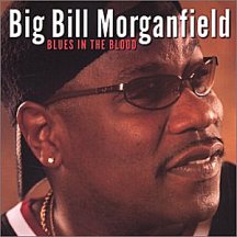 Big Bill Morganfield: Blues in the Blood