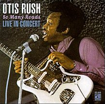 Otis Rush: LIve In Concert - So Many Roads